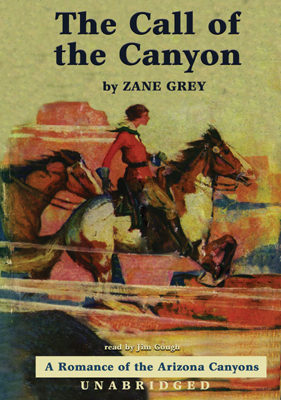 Title details for The Call of the Canyon by Zane Grey - Wait list